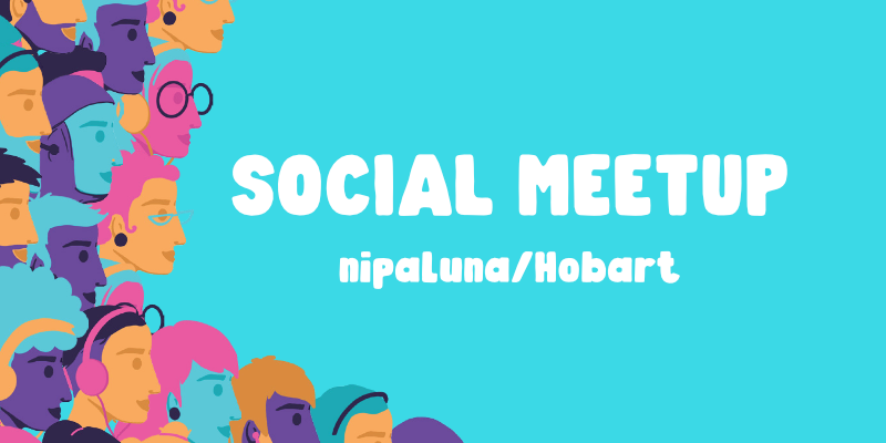 March Social Meetup (Hobart)